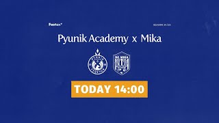 PYUNIK ACADEMY — MIKA | 24/25 AFL | Matchday 8