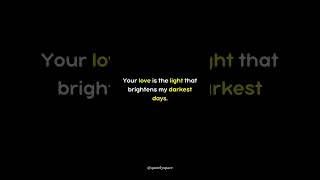 My Light in the Darkness ❤️ | #LoveQuotes #ForeverYours