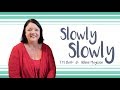 Introducing T.M. Clark's Slowly Slowly