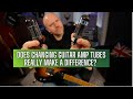 Does Changing Tubes/ Valves In A Guitar Amp Really Make A Difference?