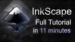 InkScape - Tutorial for Beginners in 11 MINUTES! [ COMPLETE ]