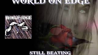 WORLD ON EDGE ♠ Still Beating ♠ HQ