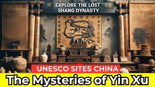 Unveiling the Mysteries of Yin Xu: Ancient China's Lost Civilization