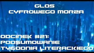 Głos Cyfrowego Morza #21: Podsumowanie Tygodnia Literackiego