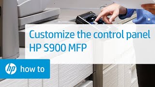 Customizing the Control Panel | HP S900 Series MFP | HP