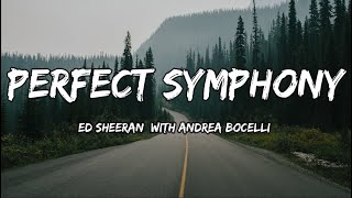 Ed Sheeran With Andrea Bocelli - Perfect Symphony (Lyrics)