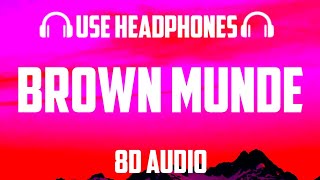 BROWN MUNDE - [8D AUDIO] AP DHILLON | GURINDER GILL | SHINDA KAHLON | GMINXR