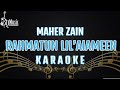 Maher Zain - Rahmatun Lil’Alameen [Karaoke]