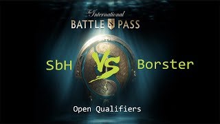 SbH vs Borster Game 1 - The International 7: Open Qualifiers #1 NA: Finals