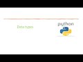 Basic Python 8: Data types in Python