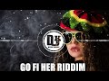 go fi her riddim dj kingboy