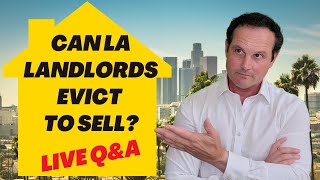 Livestream - Los Angeles Evictions! Can LA landlords evict to sell?