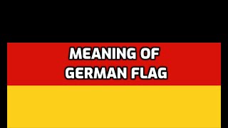 Meaning of German Flag