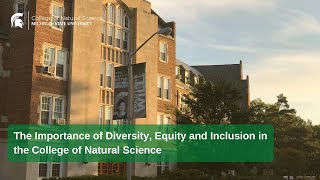 The Importance of Diversity, Equity and Inclusion in the College of Natural Science at MSU
