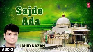 Ajmer Sharif Qawwali ► सजदे अदा किये जा : JAHID NAZAN (Audio Qawwali) || T-Series Islamic Music
