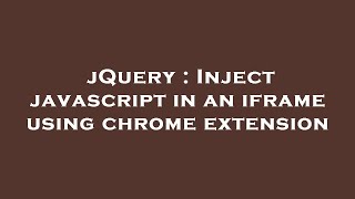 jQuery : Inject javascript in an iframe using chrome extension