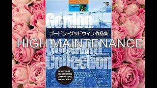 HIGH MAINTENANCE / Gordon Goodwin