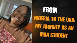 How I Moved From Nigeria to the USA for My MBA (No Funding at First!)