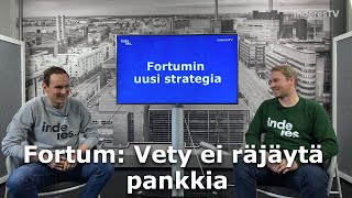 Fortum: Vety ei räjäytä pankkia