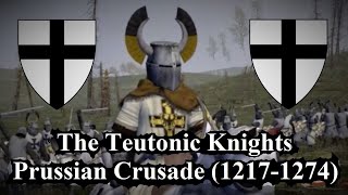 History of the Teutonic Knights - The Prussian Crusade (1217-1274 AD)