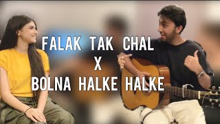 Falak Tak Chal x Bolna Halke Halke | Nehaal Naseem | ft. Aashir Wajahat | Cover