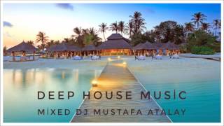 DEEP HOUSE SET  DJ Mustafa Atalay