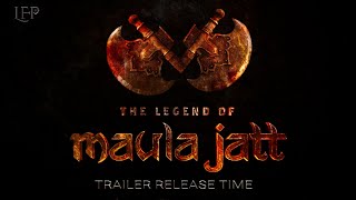 The Legend of Maula Jatt Final Trailer | Exact Time | Fawad khan | Mahira khan| New Pakistani Movie