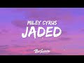 Miley Cyrus - Jaded (Lyrics)