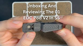 Unboxing And Reviewing The 01 EDC Pod V2 In SS | Daily Dose Of Fidgets |