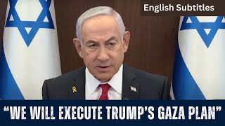 Israeli PM Benjamin Netanyahu Says We Will Execute Trump's Gaza Plan