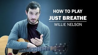 Just Breathe (Willie Nelson) | How To Play | Beginner Guitar Lesson