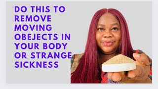 Fastest way to remove moving object from your body OR Strange Sickness | 💯 effective