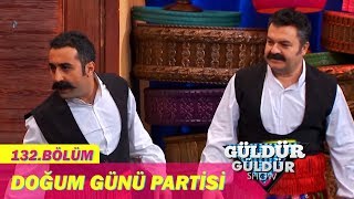 Güldür Güldür Show 132.Bölüm - Doğum Günü Partisi