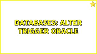 Databases: Alter trigger Oracle