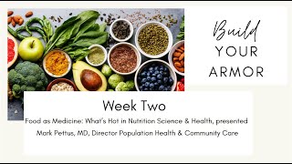 Food as Medicine: What’s Hot in Nutrition Science & Health, presented by Dr. Mark Pettus