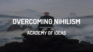 Overcoming Nihilism