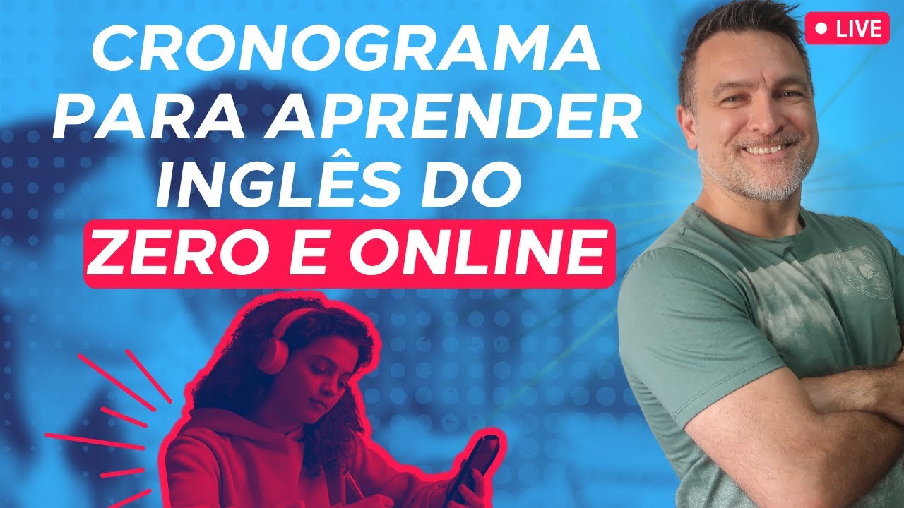 LIVE 23: Cronograma Para Aprender Inglês Do ZERO E ONLINE - YouTube