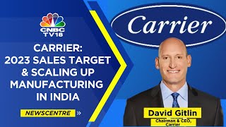 LIVE: Carrier CEO David Gitlin Discusses $22 Bn Sales Target \u0026 Expansion Plans in India | CNBC TV18