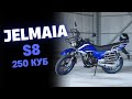 Jelmaia  S8 250 КУБ мотсына шолу