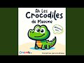 Ah les crocodiles de Maxime (fille)