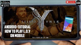 LEGEND OF YMIR (TUTORIAL) How To Download \u0026 Play L.O.Y on Android-Mobile Step by Step Video