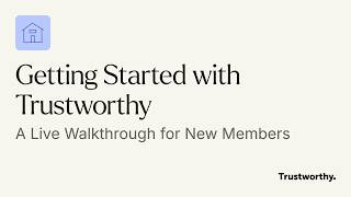 Getting Started With Trustworthy A Live Walkthrough For New Members