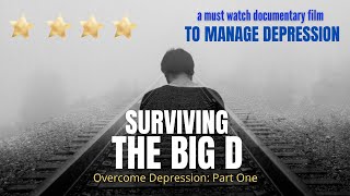 SURVIVING THE BIG D | Full Documentary Part 1 | Overcome depression