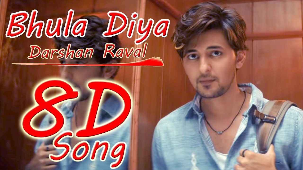 || 8D Song || Bhula Diya - Darshan Raval || New Song 2019 || - YouTube