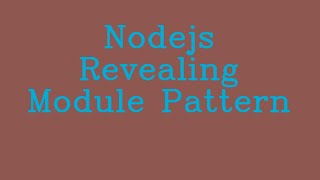 Nodejs Revealing Module Pattern && NoTalk