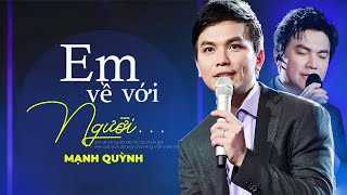 Em Về Với Người - Mạnh Quỳnh | Tiễn Em Về Bên Đó Mà Xót Xa