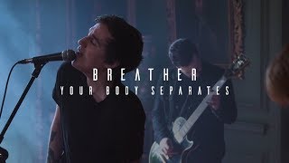 Breather - Your Body Separates (OFFICIAL MUSIC VIDEO)