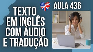 APRENDA INGLÊS COM LEITURA GUIADA - TEXTO EM INGLÊS COM ÁUDIO E TRADUÇÃO #AULA 436