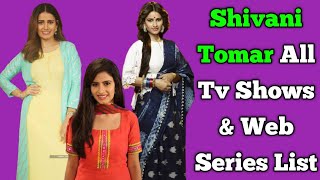 Shivani Tomar All Tv Serials List || All Web Series List || Indian Actress || Agni Vayu