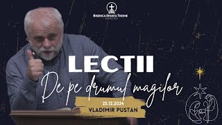 Vladimir Pustan | Lecții de pe drumul magilor | 25-12-2024 | Biserica Sfânta Treime Oradea